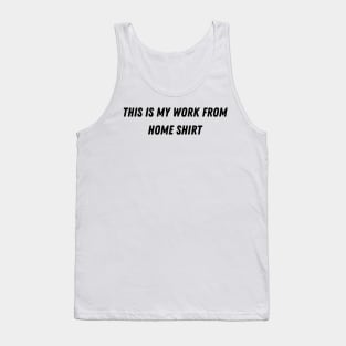 This is my work from home shirt Tank Top